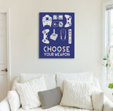 Choose Your Weapon Canvas Print