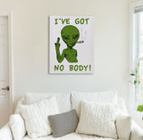 I´ve got No Body Canvas Print