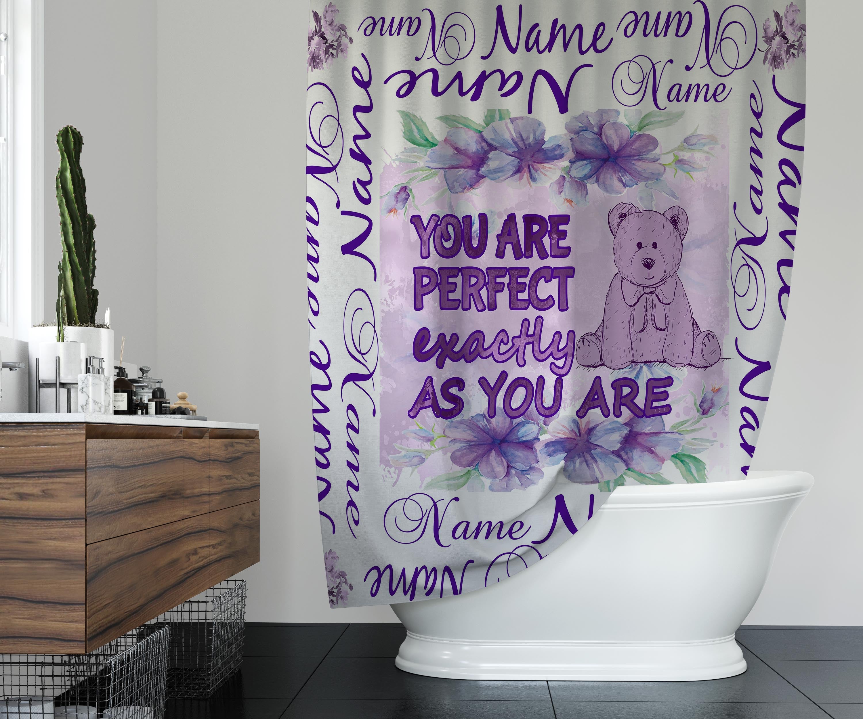 You are perfect Shower Curtain